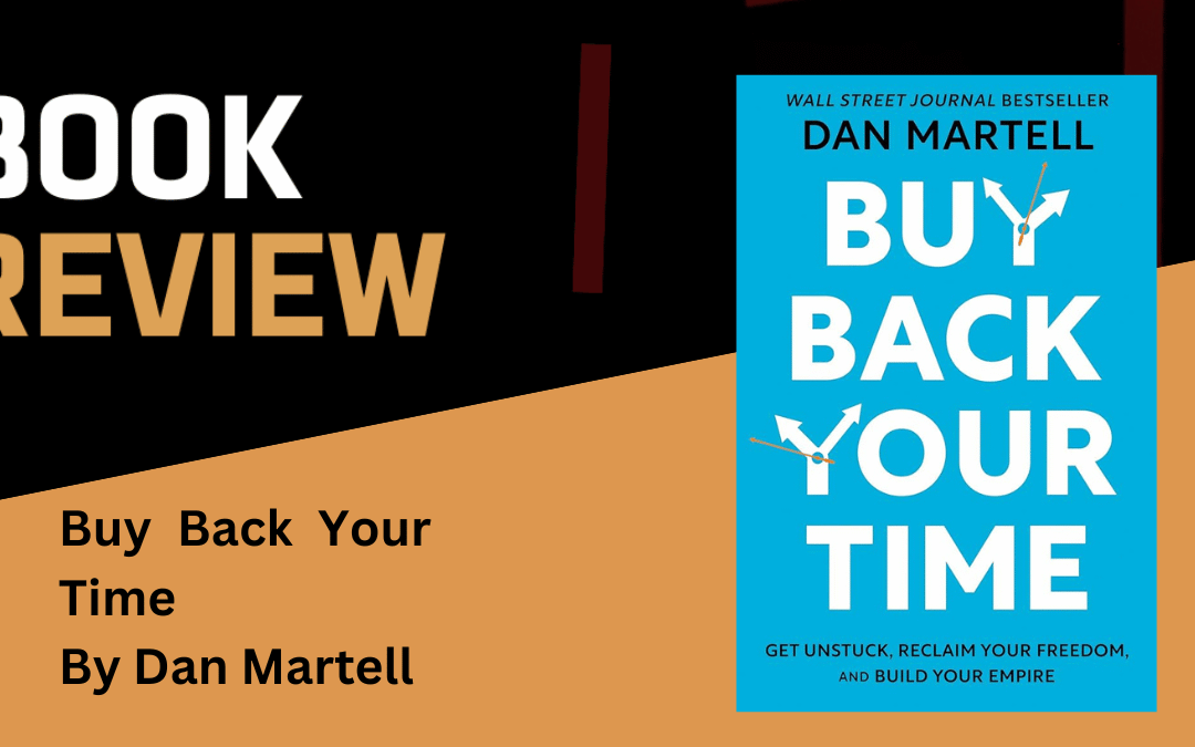Buy Back Your Time By Dan Martell