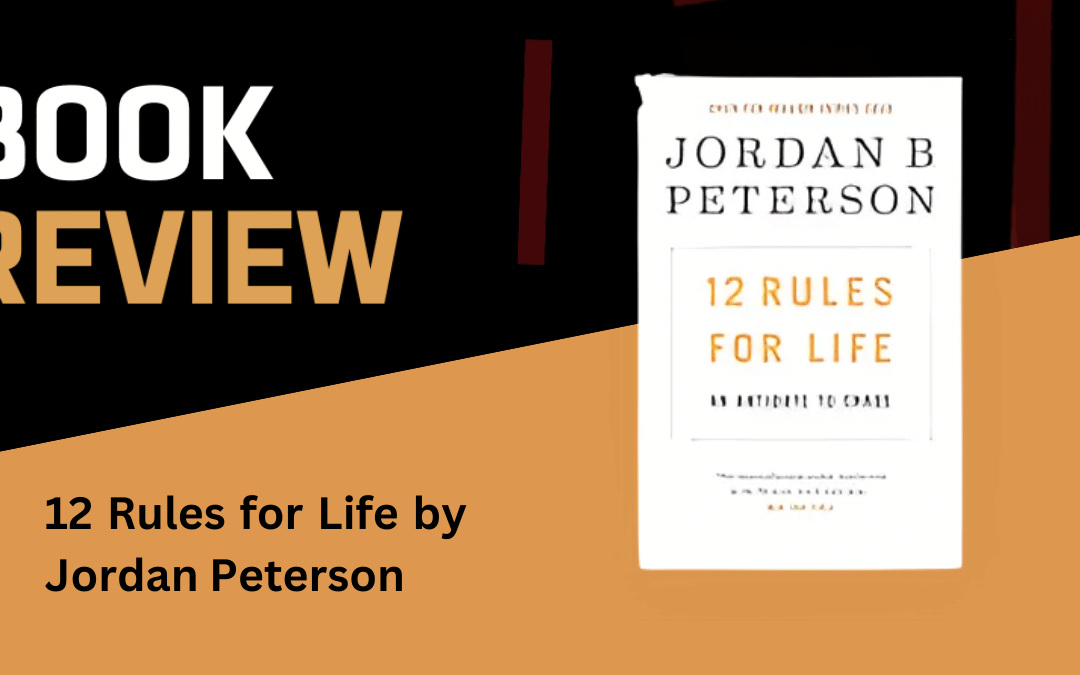 12 Rules for Life by Jordan Peterson