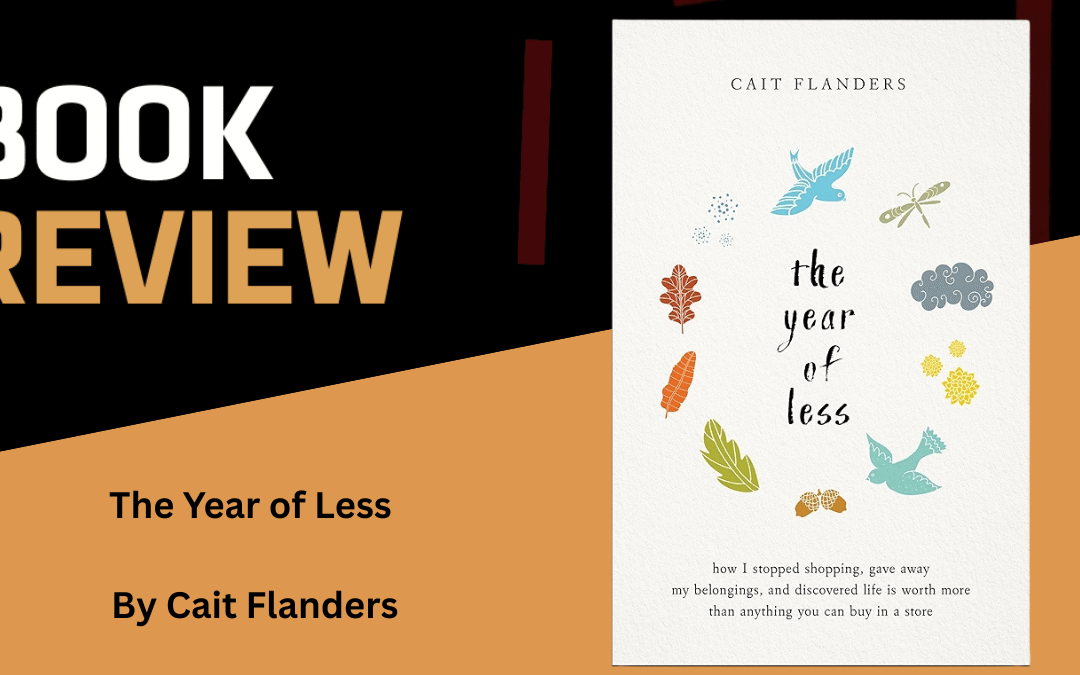 The Year of Less Review: What Cait Flanders Really Teaches