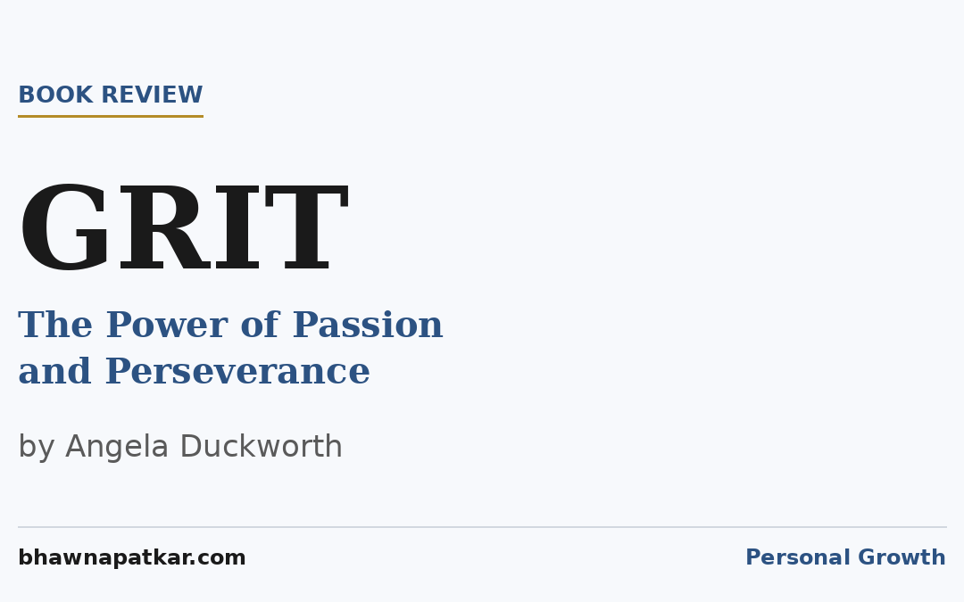 Book review of Grit: The Power of Passion and Perseverance by Angela Duckworth on bhawnapatkar.com